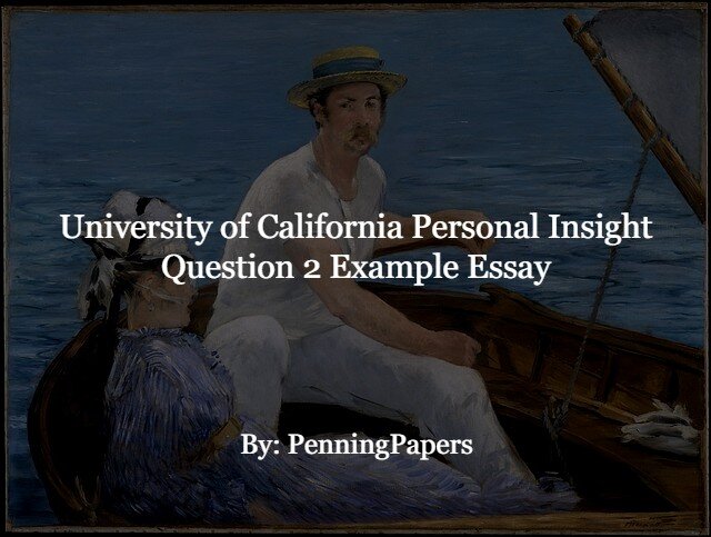 University of California PIQ 2 essay example