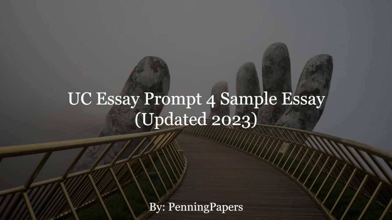 UC Essay Prompt 4 Sample Essay (Updated 2023)