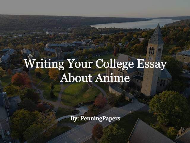 Writing Your College Essay About Anime