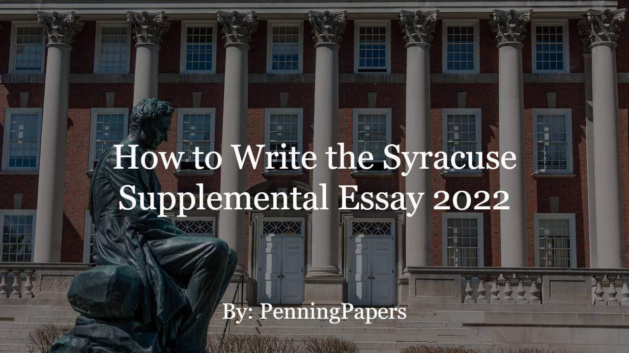 How to Write the Syracuse Supplemental Essay 2022