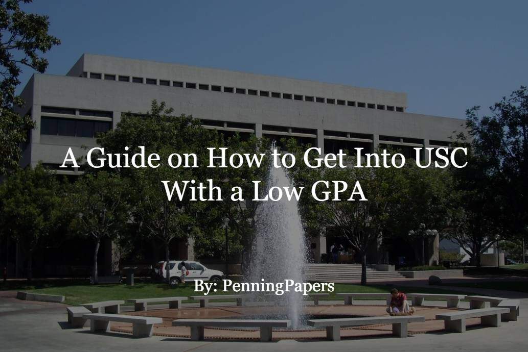 A Guide on How to Get Into USC With a Low GPA