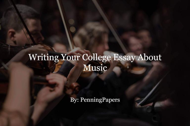 Writing Your College Essay About Music