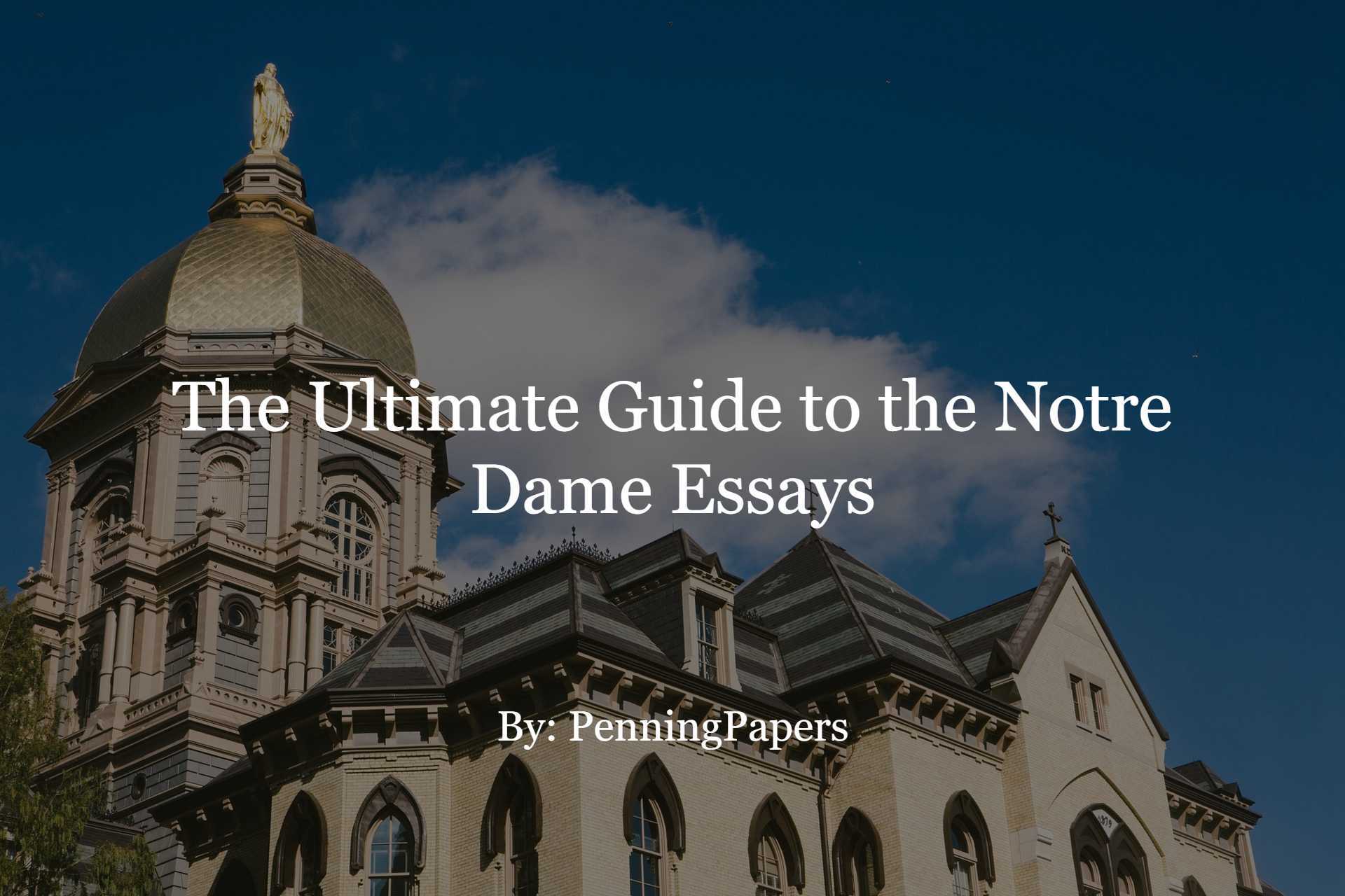 How to Answer the Notre Dame Essay Prompts PenningPapers