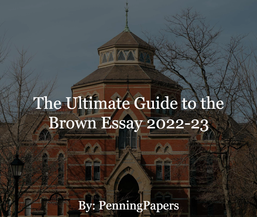 The Ultimate Guide to the Brown Essay 2022-23