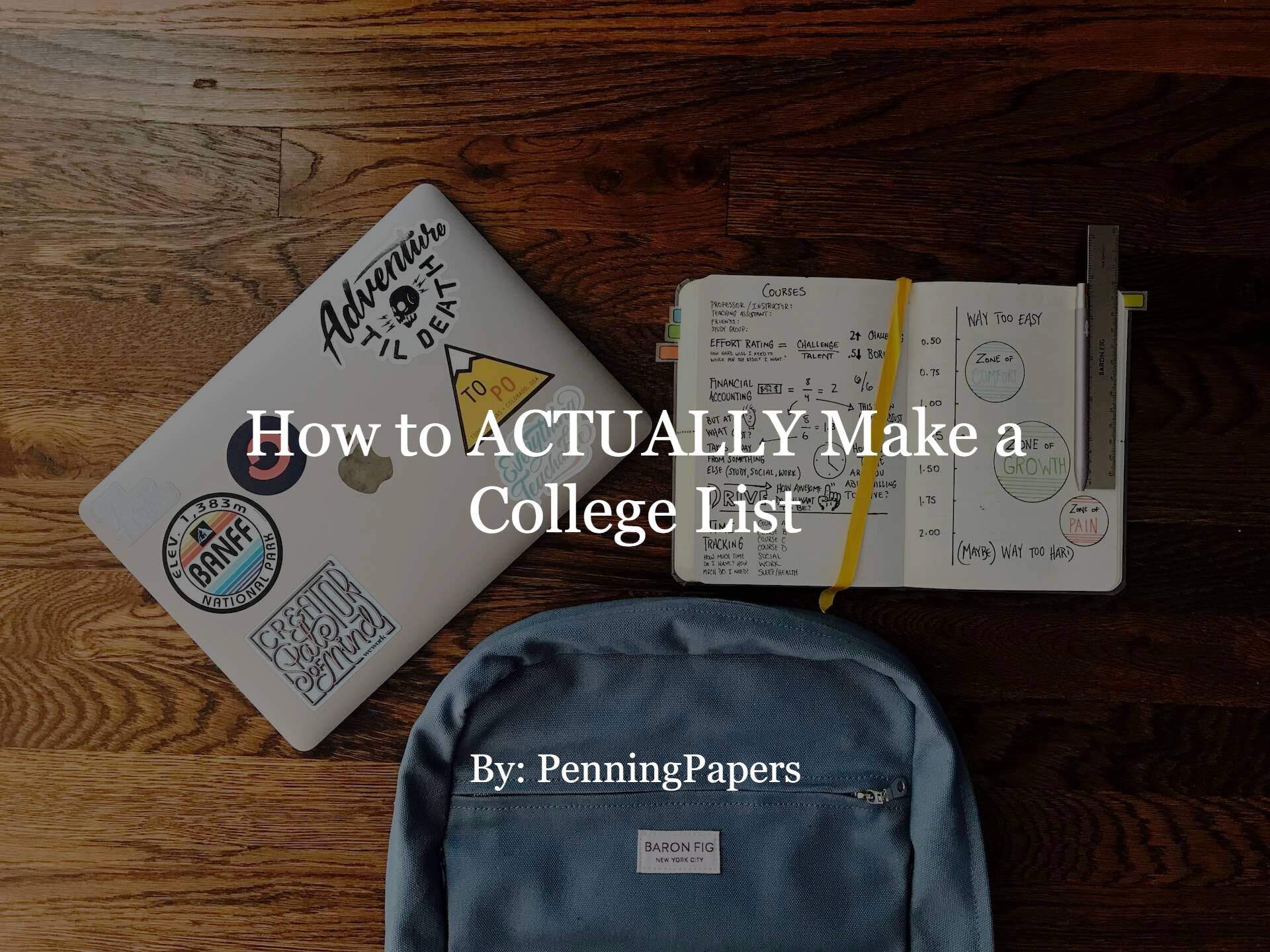 How to ACTUALLY Make a College List - PenningPapers