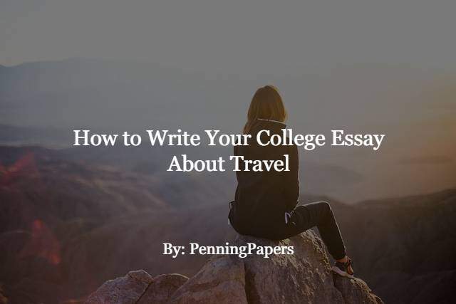 How to Write Your College Essay About Travel