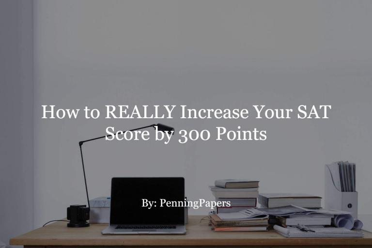 How to REALLY Increase Your SAT Score by 300 Points