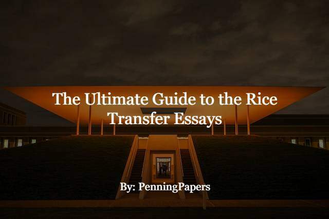 The Ultimate Guide to the Rice Transfer Essays