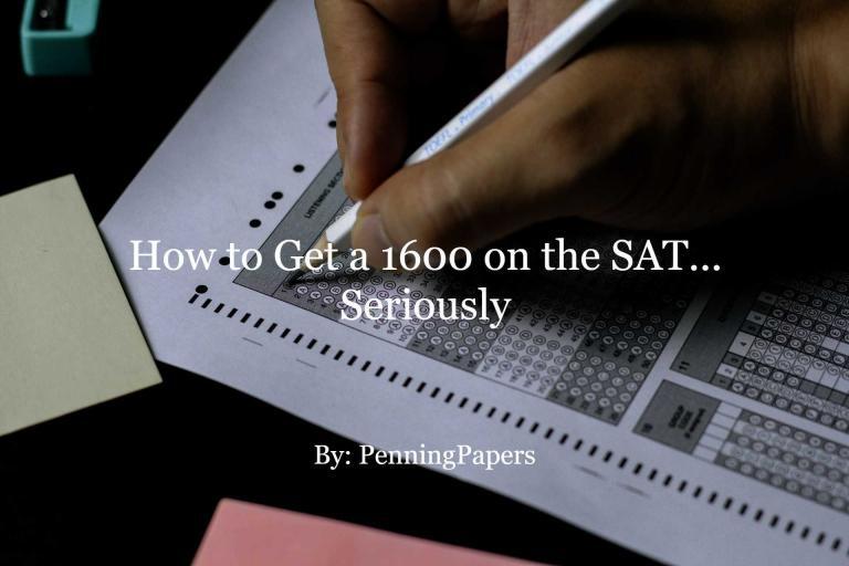 How to Get a 1600 on the SAT... Seriously