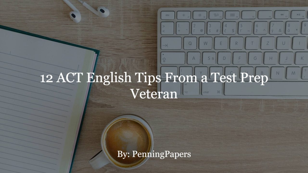12 ACT English Tips From a Test Prep Veteran