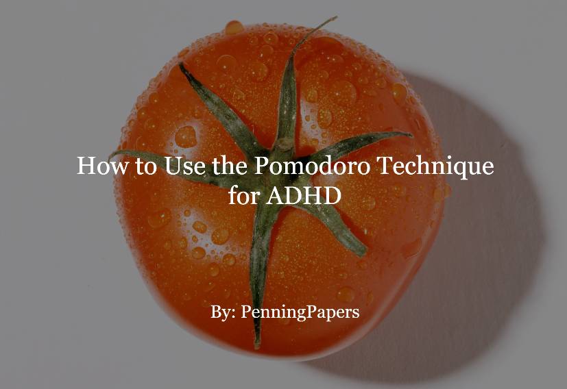 How to Use the Pomodoro Technique for ADHD