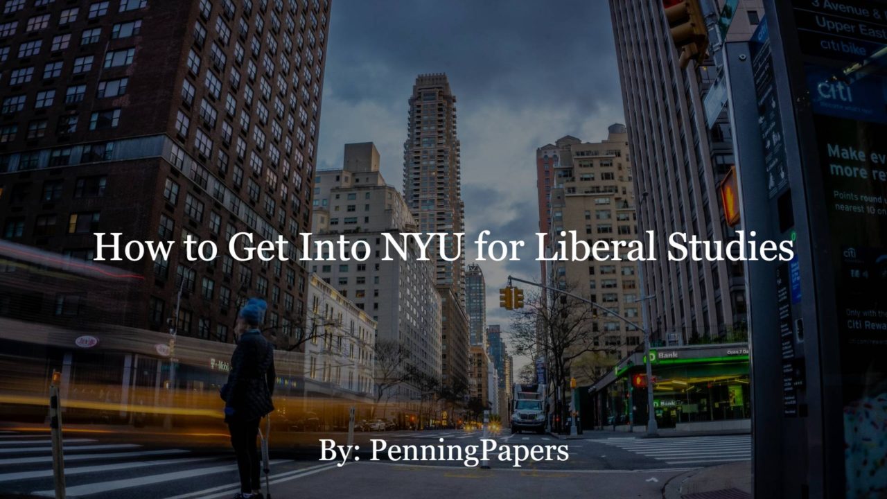 How to Get Into NYU for Liberal Studies