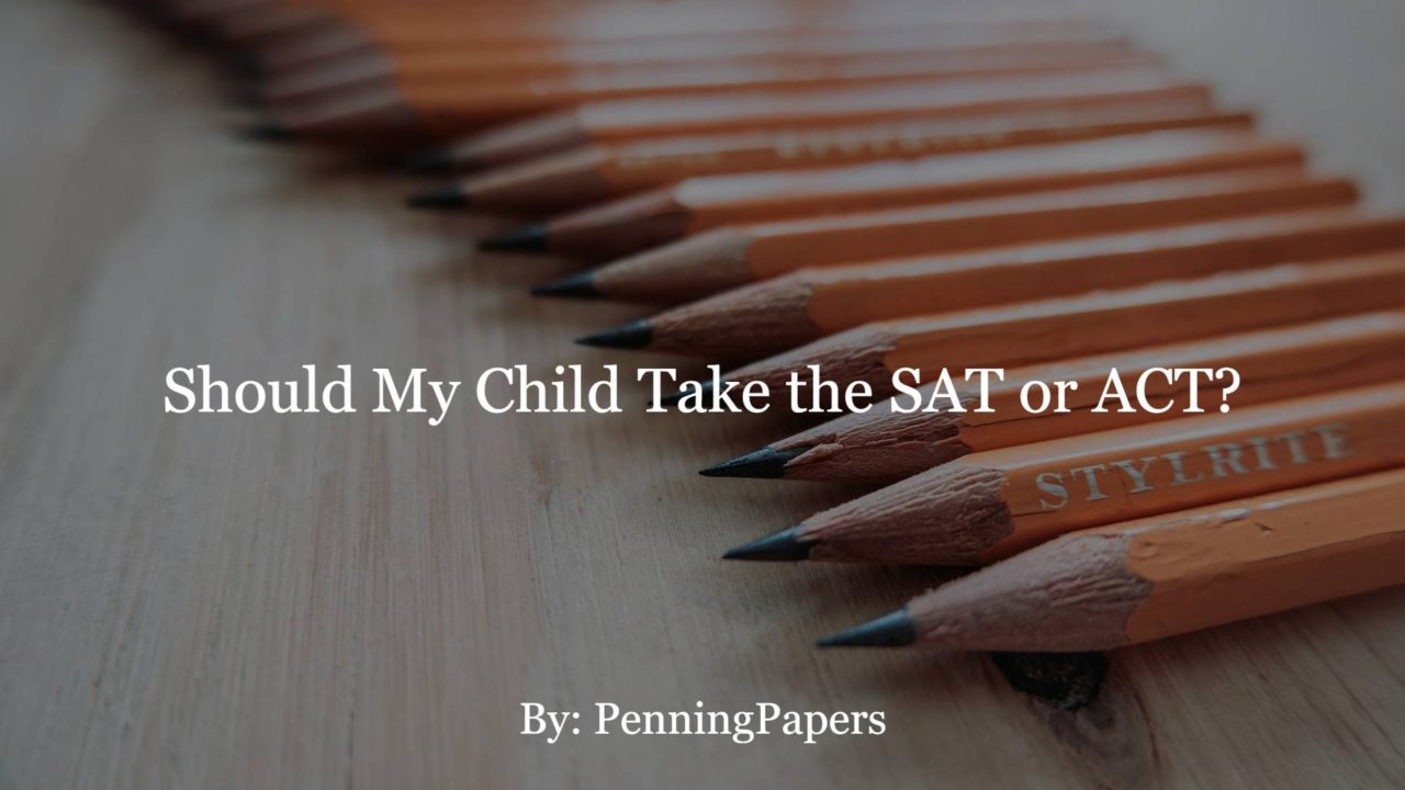 Should My Child Take the SAT or ACT?