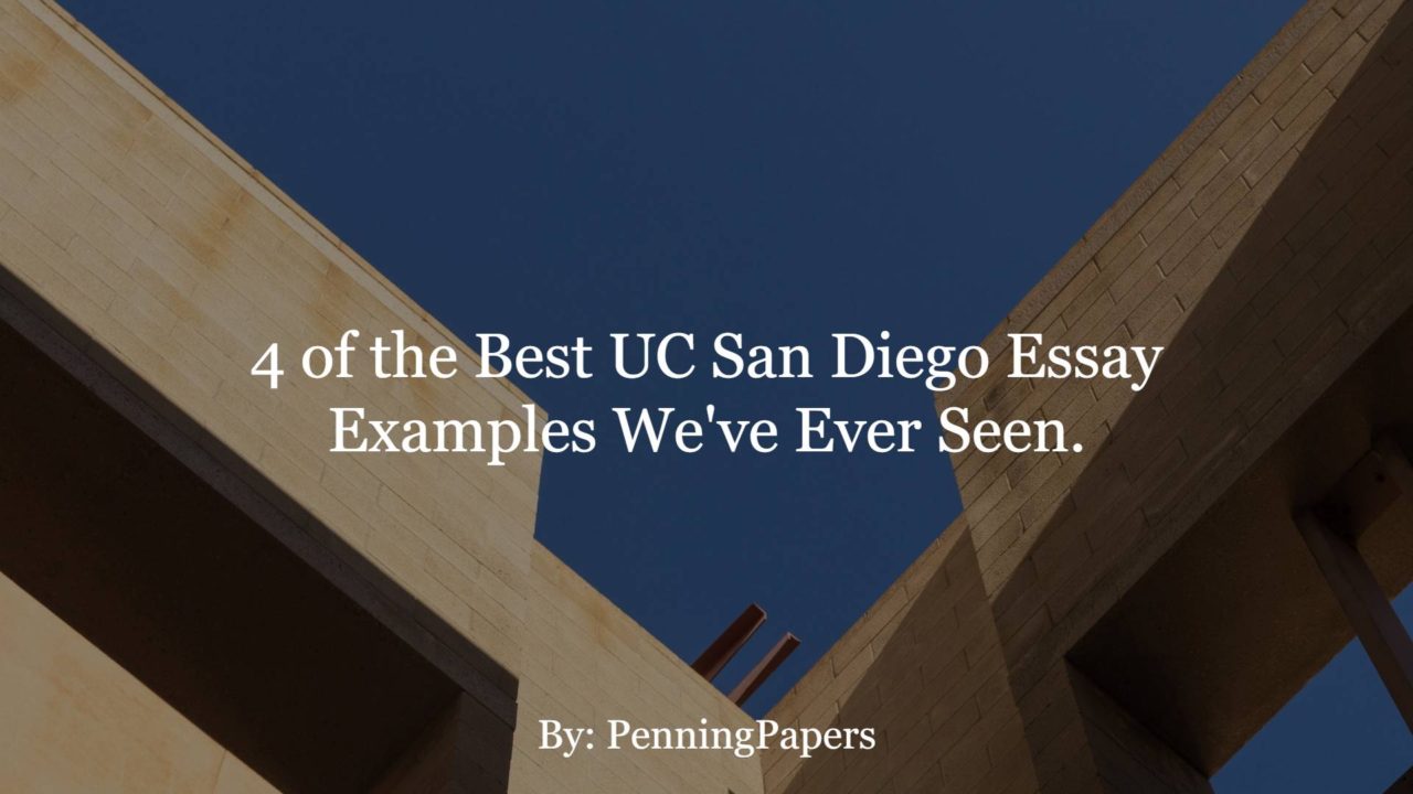 4 of the Best UC San Diego Essay Examples We've Ever Seen.