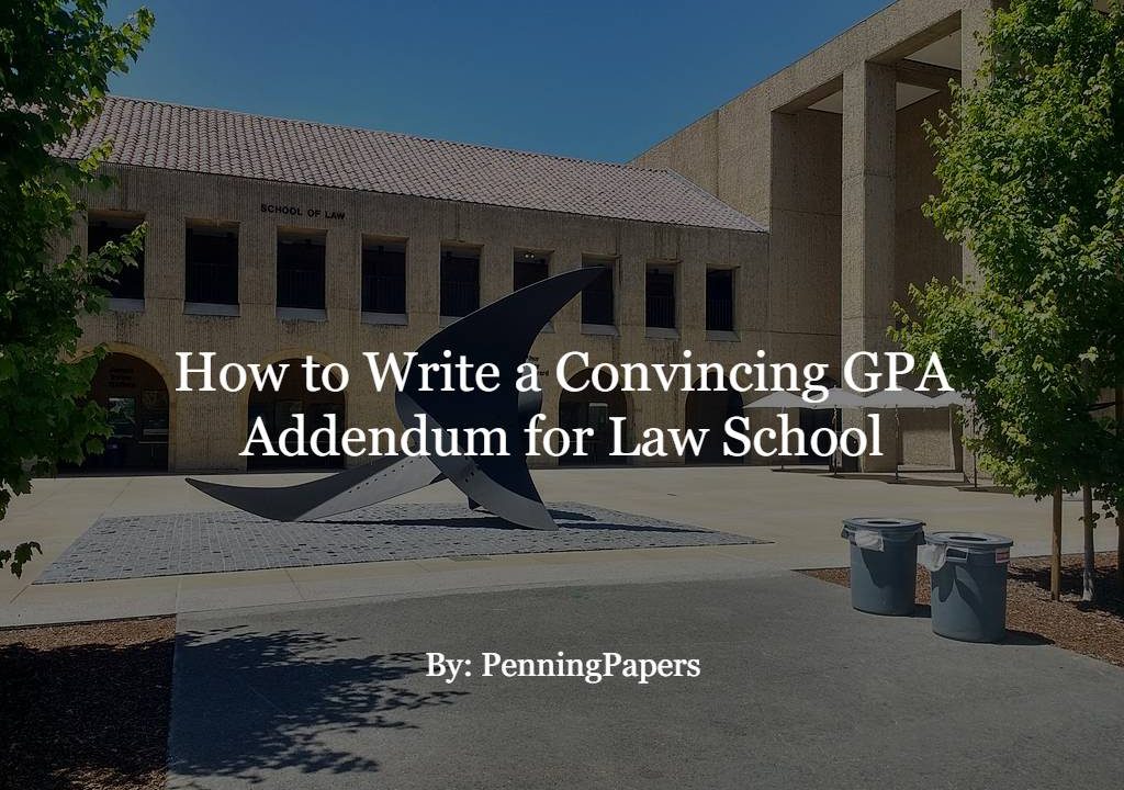 How to Write a Convincing GPA Addendum for Law School