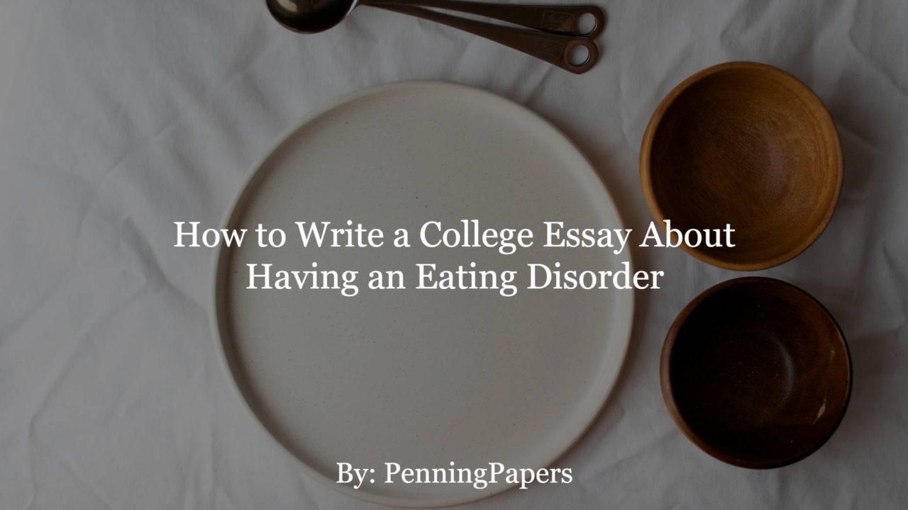 How to Write a College Essay About Having an Eating Disorder