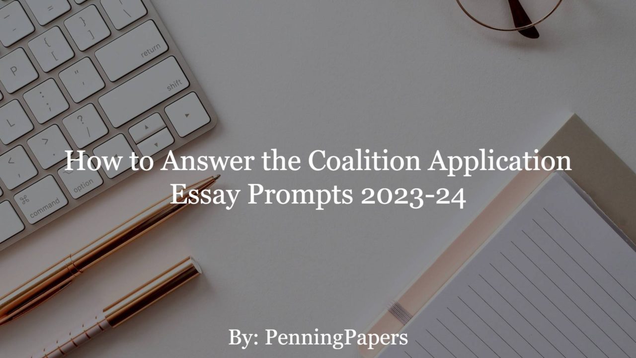 How to Answer the Coalition Application Essay Prompts 2023-24
