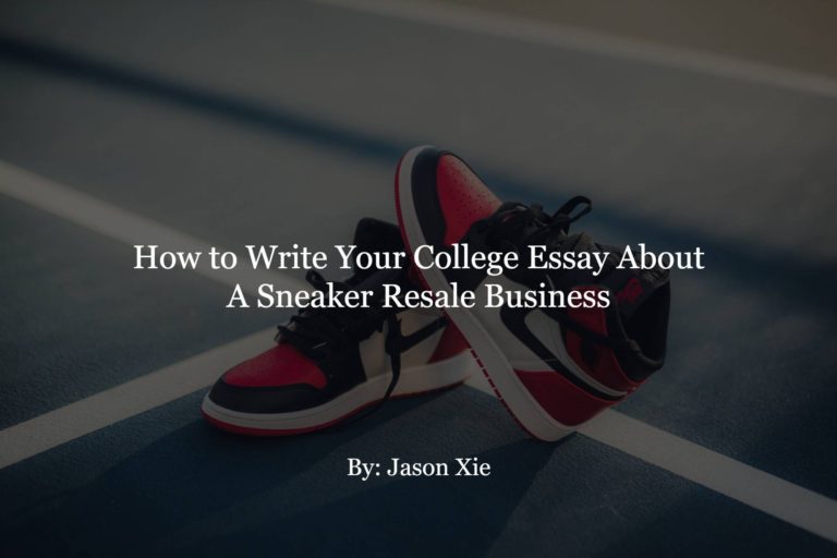 How to Write Your College Essay About A Sneaker Resale Business