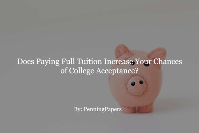 Does Paying Full Tuition Increase Your Chances of College Acceptance?