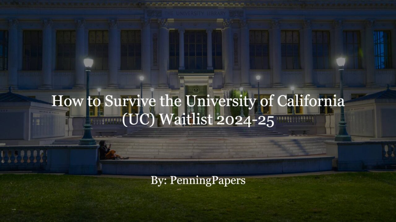 How to Survive the University of California (UC) Waitlist 2024-25