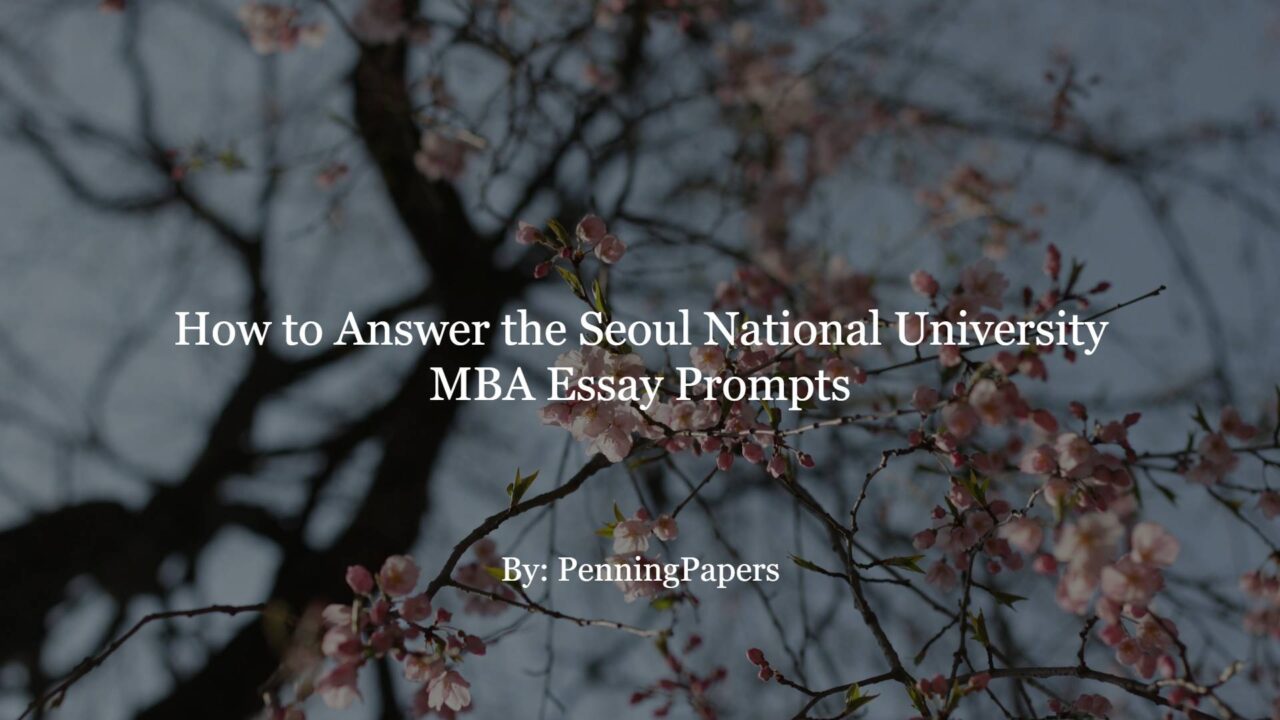 How to Answer the Seoul National University MBA Essay Prompts