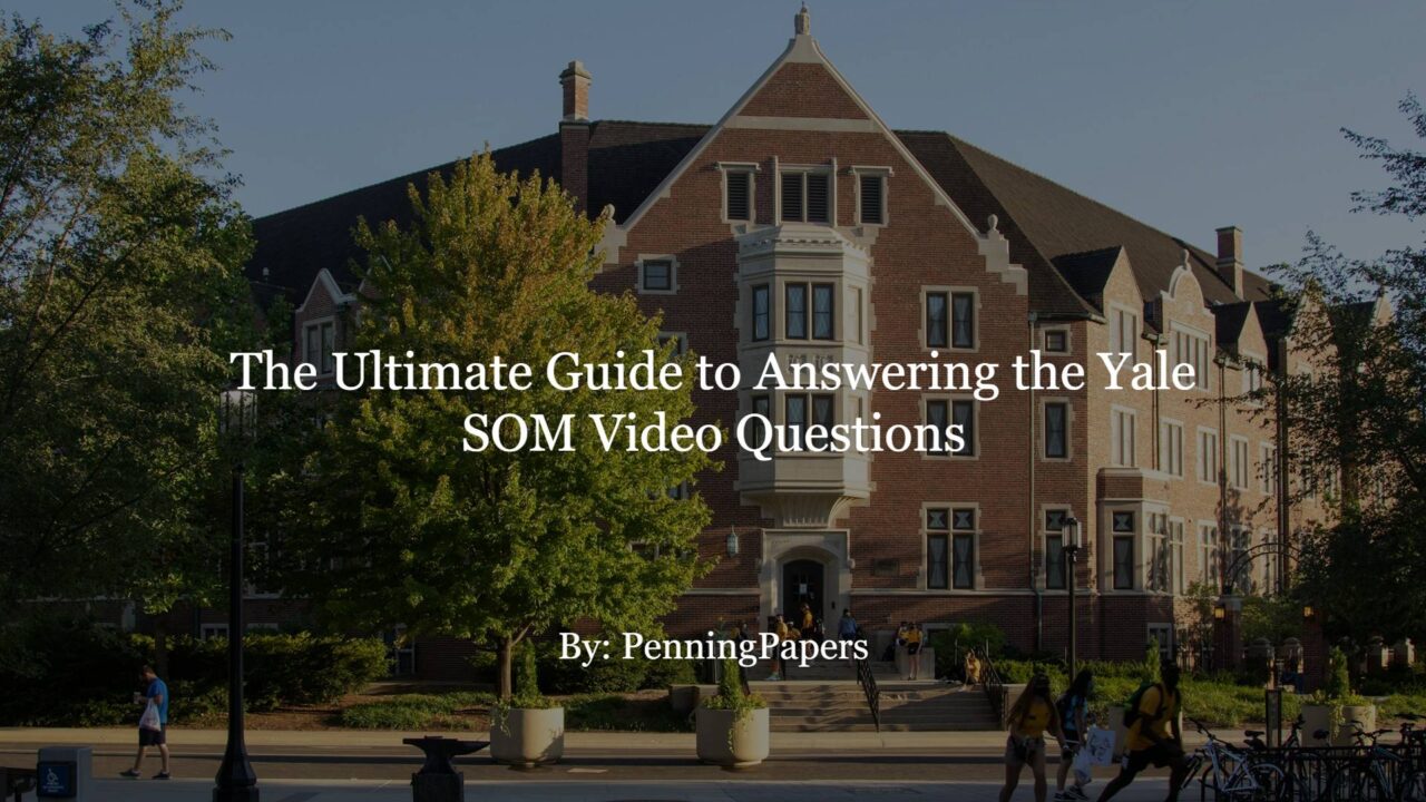 The Ultimate Guide to Answering the Yale SOM Video Questions