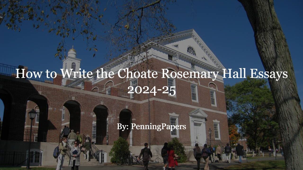 How to Write the Choate Rosemary Hall Essays 2024-25