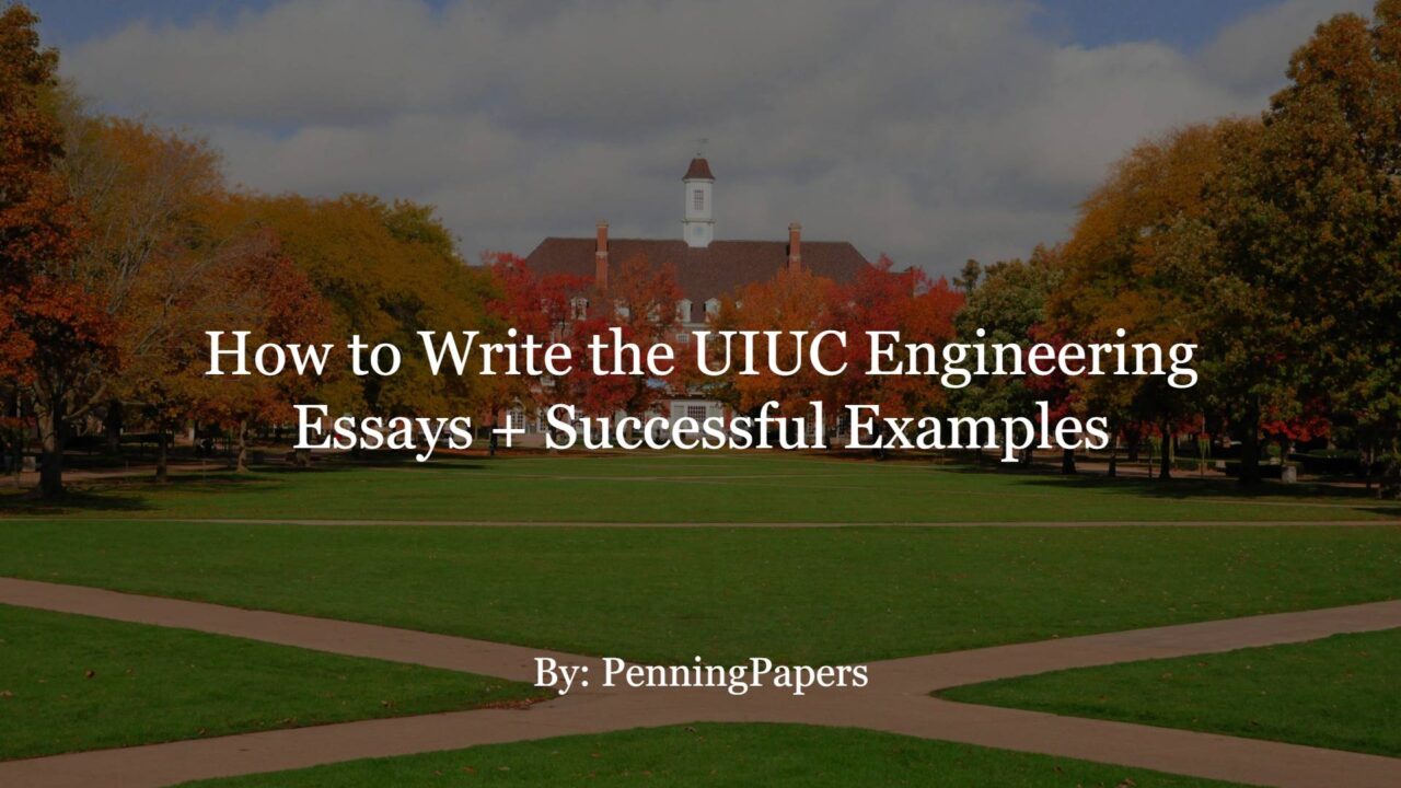 How to Write the UIUC Engineering Essays + Successful Examples